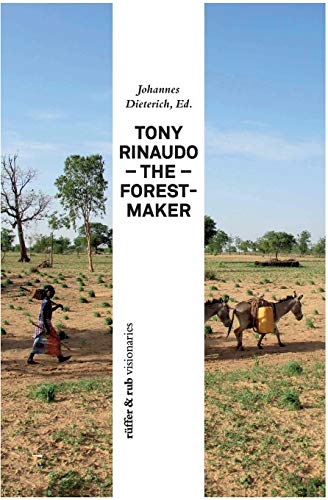 Tony Rinaudo: The Forestmaker (rüffer&rub visionär)