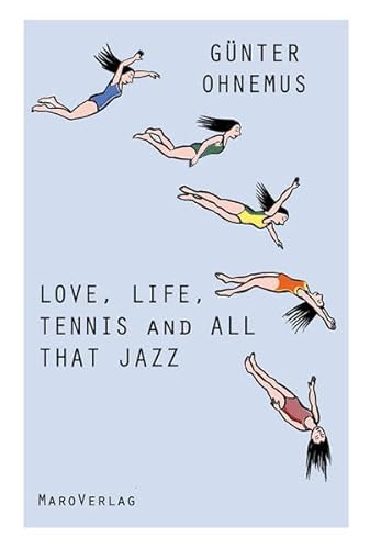Love, Life, Tennis and All That Jazz von Maro