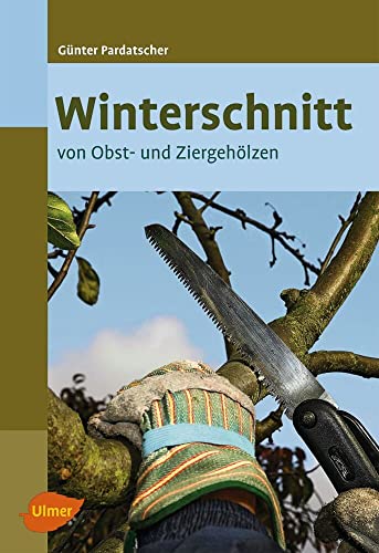 Winterschnitt: von Obst- und Ziergehölzen