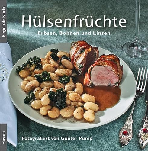 Hülsenfrüchte: Erbsen, Bohnen und Linsen (Regionale Küche) von Husum