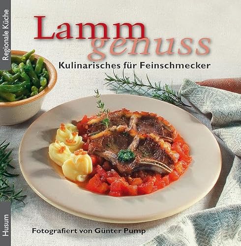 Lammgenuss: Kulinarisches für Feinschmecker von Husum Druck
