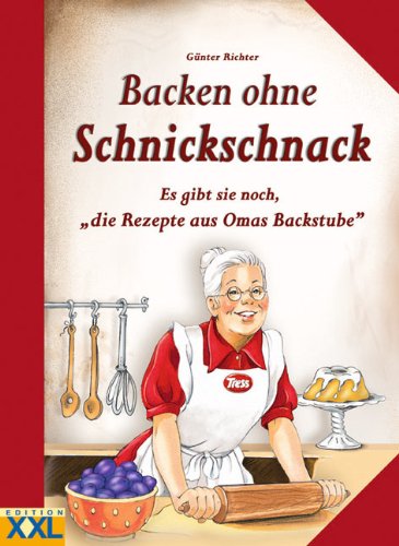 Backen ohne Schnickschnack: Es gibt sie noch, die Rezepte aus Omas Backstube