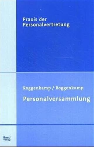 Personalversammlung (Praxis der Personalvertretung) von Bund-Verlag