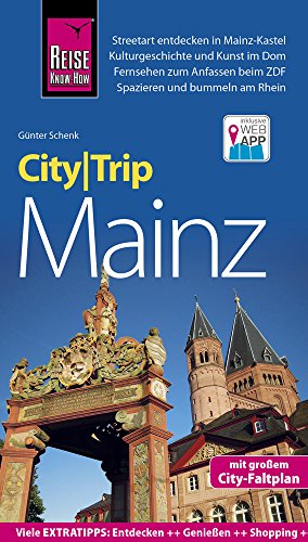 Reise Know-How CityTrip Mainz: Reiseführer mit Stadtplan und kostenloser Web-App