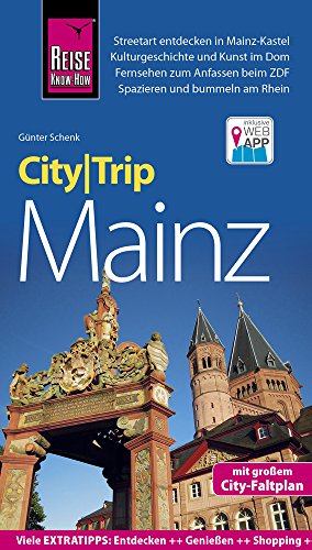 Reise Know-How CityTrip Mainz: Reiseführer mit Stadtplan und kostenloser Web-App Reise Know-How CityTrip Mainz: Reiseführer mit Stadtplan und kostenloser Web-App