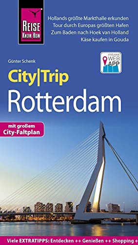 Reise Know-How CityTrip Rotterdam: Reiseführer mit Stadtplan und kostenloser Web-App Reise Know-How CityTrip Rotterdam: Reiseführer mit Stadtplan und kostenloser Web-App