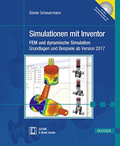 Simulationen mit Inventor: FEM und dynamische Simulation. Grundlagen und Beispiele ab Version 2017 von Hanser Fachbuchverlag