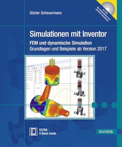 Simulationen mit Inventor: FEM und dynamische Simulation. Grundlagen und Beispiele ab Version 2017 von Hanser Fachbuchverlag