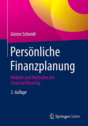 Persönliche Finanzplanung: Modelle und Methoden des Financial Planning von Springer