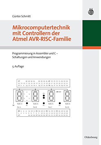 Mikrocomputertechnik mit Controllern der Atmel Avrriscfamilie: Programmierung in Assembler und C Schaltungen und Anwendungen: Programmierung in Assembler und C - Schaltungen und Anwendungen