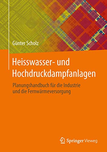 Heisswasser- und Hochdruckdampfanlagen: Planungshandbuch für Industrie- und Fernwärmeversorgung