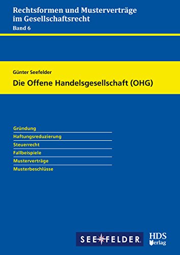 Die Offene Handelsgesellschaft (OHG): Rechtsformen und Musterverträge im Gesellschaftsrecht Band 6 von Hds-Verlag, Weil Im Schönbuch