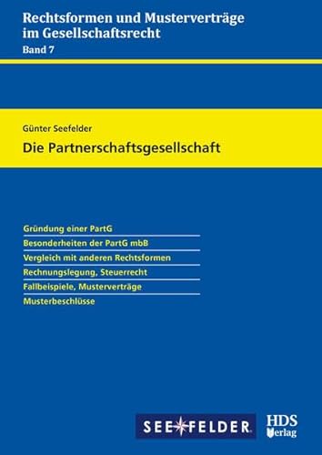 Die Partnerschaftsgesellschaft: Rechtsformen und Musterverträge im Gesellschaftsrecht Band 7 von HDS-Verlag