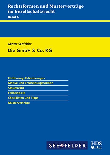 Rechtsformen und Musterverträge im Gesellschaftsrecht / Die GmbH & Co. KG: Rechtsformen und Musterverträge im Gesellschaftsrecht Band 4 von HDS-Verlag