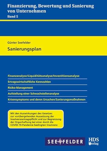 Sanierungsplan: Finanzanalyse/Liquiditätsanalyse/Investitionsanalyse. Ertragswirtschaftliche Kennzahlen. Risiko-Management. Aufstellung einer ... und deren Ursachen/Sanierungsmaßnahmen von HDS-Verlag