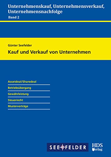 Unternehmenskauf, Unternehmensverkauf, Unternehmensnachfolge/Kauf und Verkauf von Unternehmen: Unternehmenskauf, Unternehmensverkauf, Unternehmensnachfolge Band 2 von HDS-Verlag