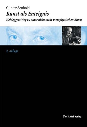 Kunst als Enteignis: Heideggers Weg zu einer nicht mehr metaphysischen Kunst von DenkMal-Verlag