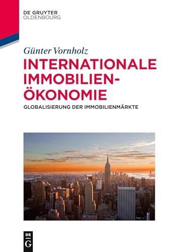 Internationale Immobilienökonomie: Globalisierung der Immobilienmärkte (De Gruyter Studium) von De Gruyter Oldenbourg