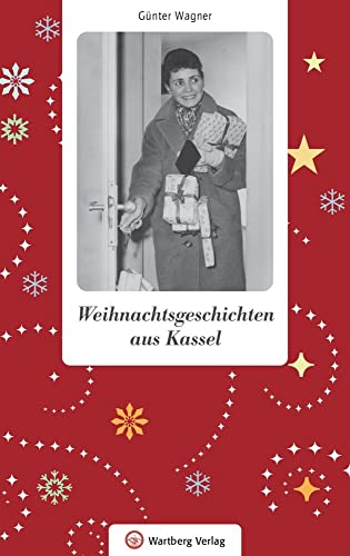 Weihnachtsgeschichten aus Kassel von Wartberg Verlag