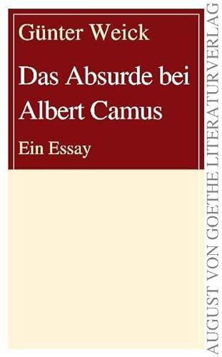 Das Absurde bei Albert Camus: Ein Essay (August von Goethe Literaturverlag) von Frankfurter Literaturverlag