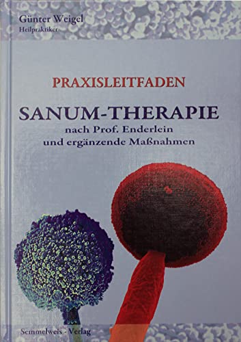 SANUM-Therapie nach Prof. Enderlein und ergänzende Maßnahmen - Praxisleitfaden. von Semmelweis-Institut