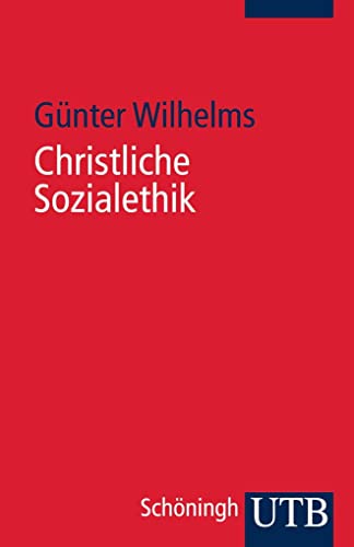 Christliche Sozialethik. Grundwissen Theologie