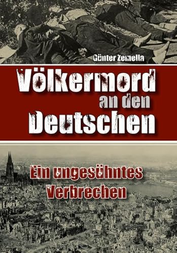 Völkermord an den Deutschen: Das ungesühnte Verbrechen