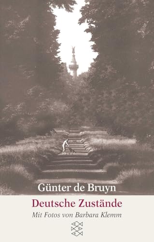 Deutsche Zustände: Über Erinnerungen und Tatsachen, Heimat und Literatur Essays Deutsche Zustände: Über Erinnerungen und Tatsachen, Heimat und Literatur Essays von FISCHER Taschenbuch