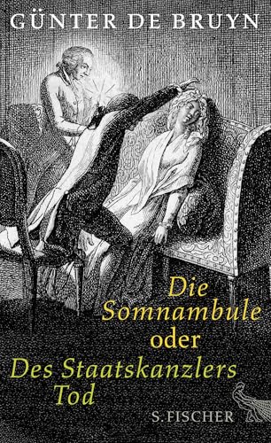 Die Somnambule oder Des Staatskanzlers Tod Die Somnambule oder Des Staatskanzlers Tod von FISCHERVERLAGE