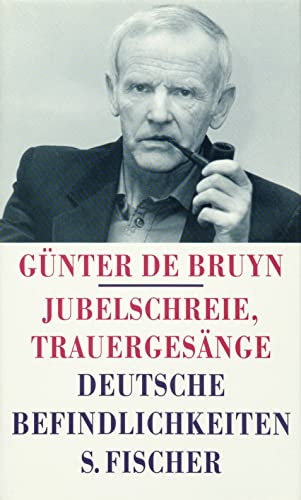 Jubelschreie, Trauergesänge: Deutsche Befindlichkeiten