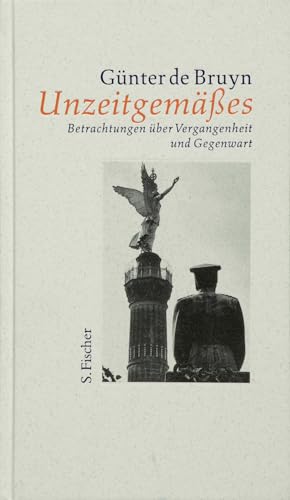 Unzeitgemäßes: Betrachtungen über Vergangenheit und Gegenwart von FISCHERVERLAGE