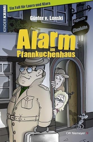 Alarm im Pfannkuchenhaus: Ein Fall für Laura und Klara von CW Niemeyer Buchverlage GmbH