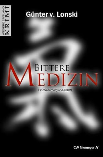 Bittere Medizin: Ein Weserbergland-Krimi von CW Niemeyer Buchverlage GmbH