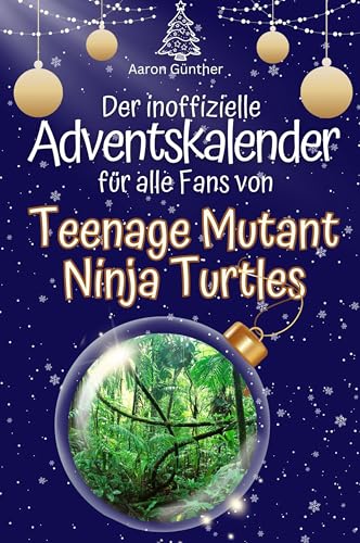 Der inoffizielle Adventskalender für alle Fans von Teenage Mutant Ninja Turtles - 2024 von FlipFlop