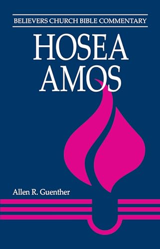 Hosea and Amos: Believers Church Bible Commentary von Herald Press (VA)