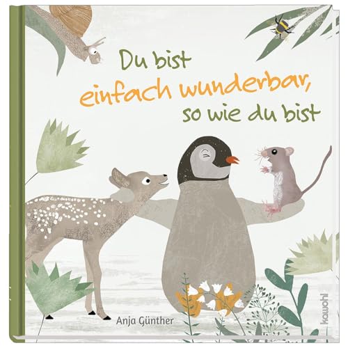 Du bist einfach wunderbar, so wie du bist von Kawohl Verlag GmbH