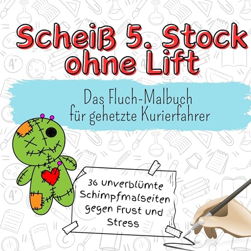Scheiß 5. Stock ohne Lift - 36 unverblümte Schimpfmalseiten gegen Frust und Stress: Das Fluch-Malbuch für gehetzte Kurierfahrer von FlipFlop