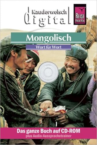 Reise Know-How Kauderwelsch DIGITAL Mongolisch - Wort für Wort (CD-ROM): Sprachführer und AusspracheTrainer kombiniert auf CD-ROM: Das ganze Buch auf ... und AusspracheTrainer kombiniert auf CD-ROM