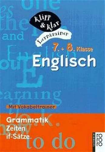 Englisch, 7. und 8. Klasse - Grammatik: Zeiten, if-Sätze: (mit Vokabeltrainer)