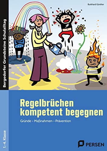 Regelbrüchen kompetent begegnen: Gründe - Maßnahmen - Prävention (1. bis 4. Klasse) (Bergedorfer Grundsteine Schulalltag - Grundschule)