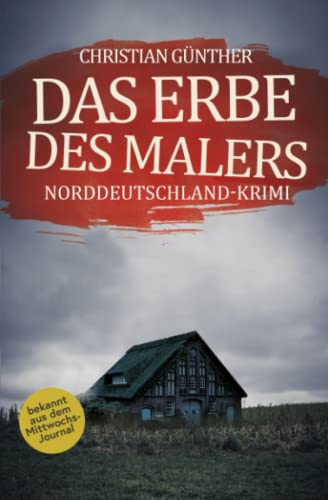 Das Erbe des Malers: Norddeutschland-Krimi von Independently published