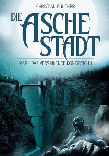 Die Aschestadt: Faar - Das versinkende Königreich 1 von BoD – Books on Demand