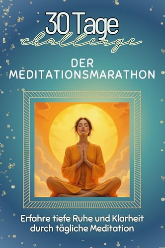 Der Meditationsmarathon - Das perfekte Geschenk für Weihnachten und Geburtstag und jeden Anlass: Erfahre tiefe Ruhe und Klarheit durch tägliche Meditation von FlipFlop