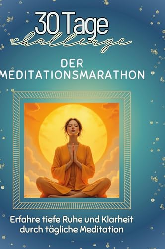 Der Meditationsmarathon: Erfahre tiefe Ruhe und Klarheit durch tägliche Meditation von FlipFlop
