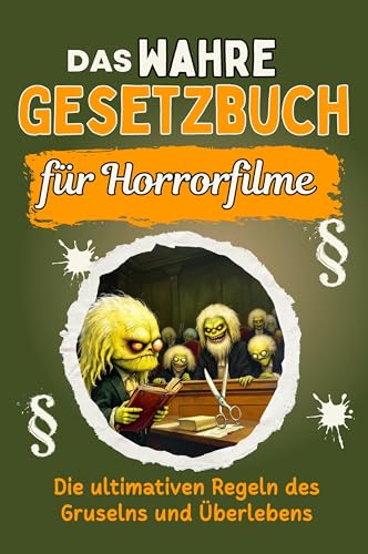 Das wahre Gesetzbuch für Horrorfilme: Die ultimativen Regeln des Gruselns und Überlebens. Genial lustiges Humorbuch - Das perfekte Geschenk für Weihnachten und Geburtstag