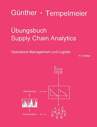 Übungsbuch Supply Chain Analytics: Operations Management und Logistik von Books on Demand