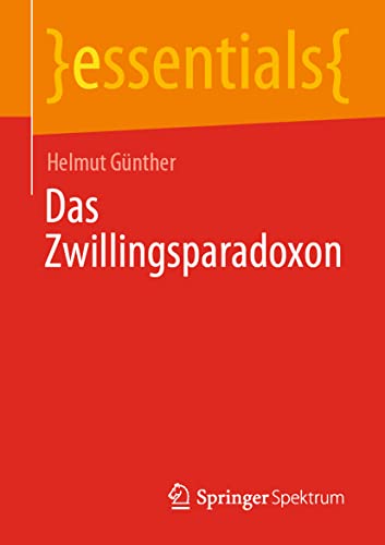 Das Zwillingsparadoxon (essentials) von Springer Spektrum