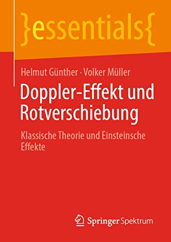Doppler-Effekt und Rotverschiebung: Klassische Theorie und Einsteinsche Effekte (essentials) von Springer Spektrum
