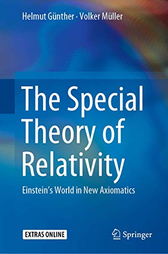 The Special Theory of Relativity: Einstein’s World in New Axiomatics von Springer