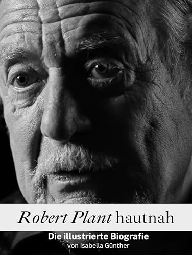 Robert Plant hautnah - Hochwertige Hardcover-Ausgabe: Die illustrierte Biografie von FlipFlop